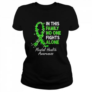 Mental health awareness in this family no one fight alone  Classic Women's T-shirt