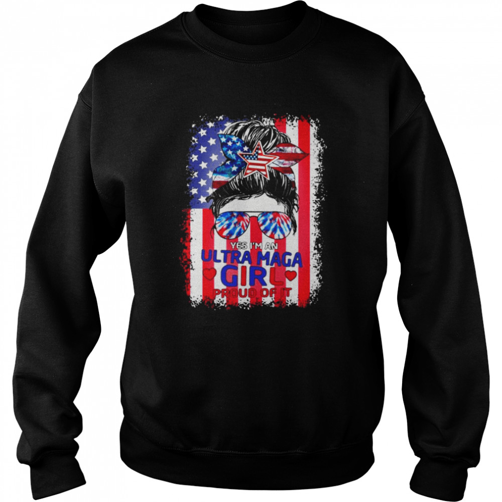 Messy Buns Yes I’m an Ultra Maga Girl proud of it American flag 2022  Unisex Sweatshirt