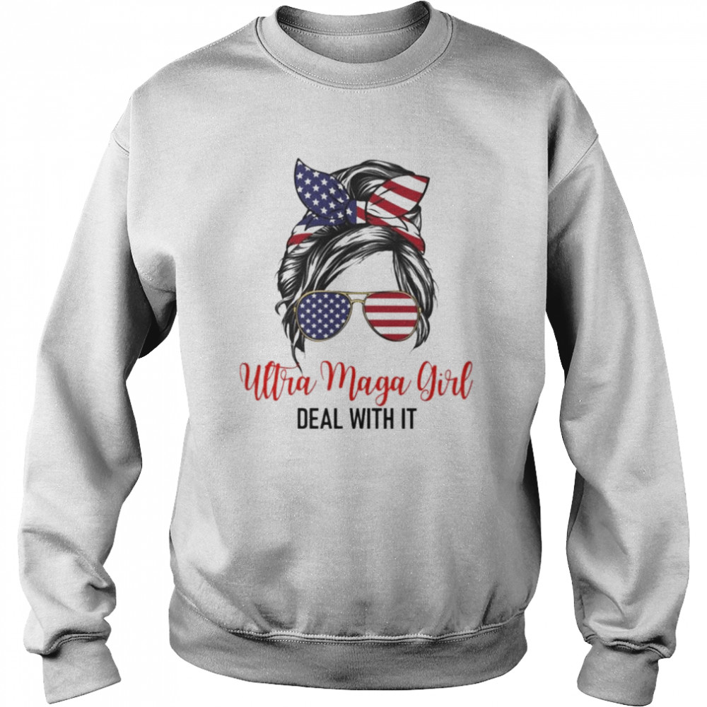 Messy bun ultra maga girl deal with it  Unisex Sweatshirt