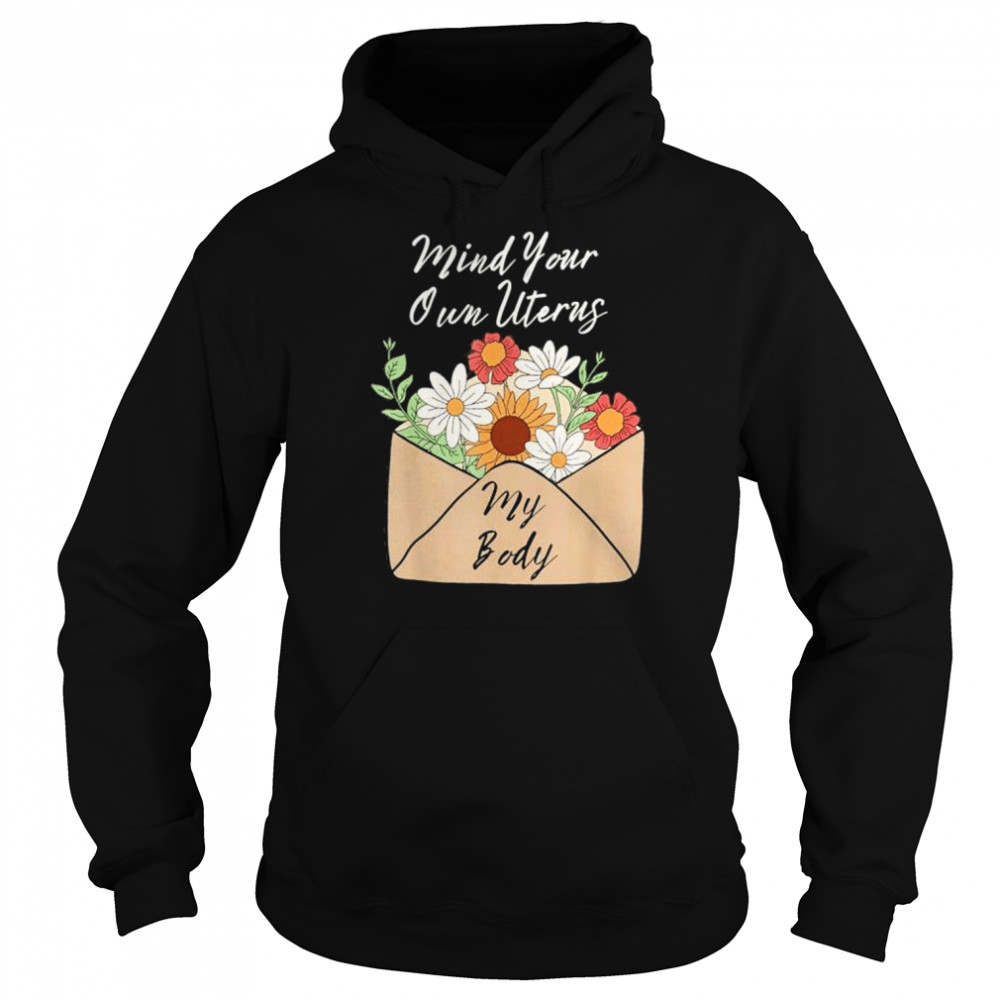 Mind your own uterus reproductive rights  Unisex Hoodie