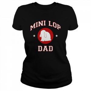 Mini Lop Rabbit Dad Shirt Classic Women's T-shirt