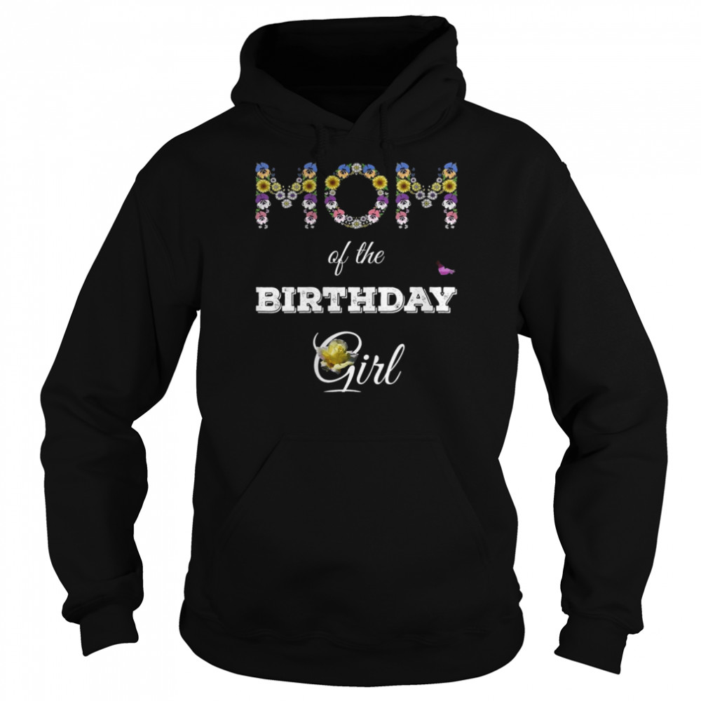 Mom of the Birthday Girl Family Pansy Sunflower Floral Mommy Shirt Unisex Hoodie