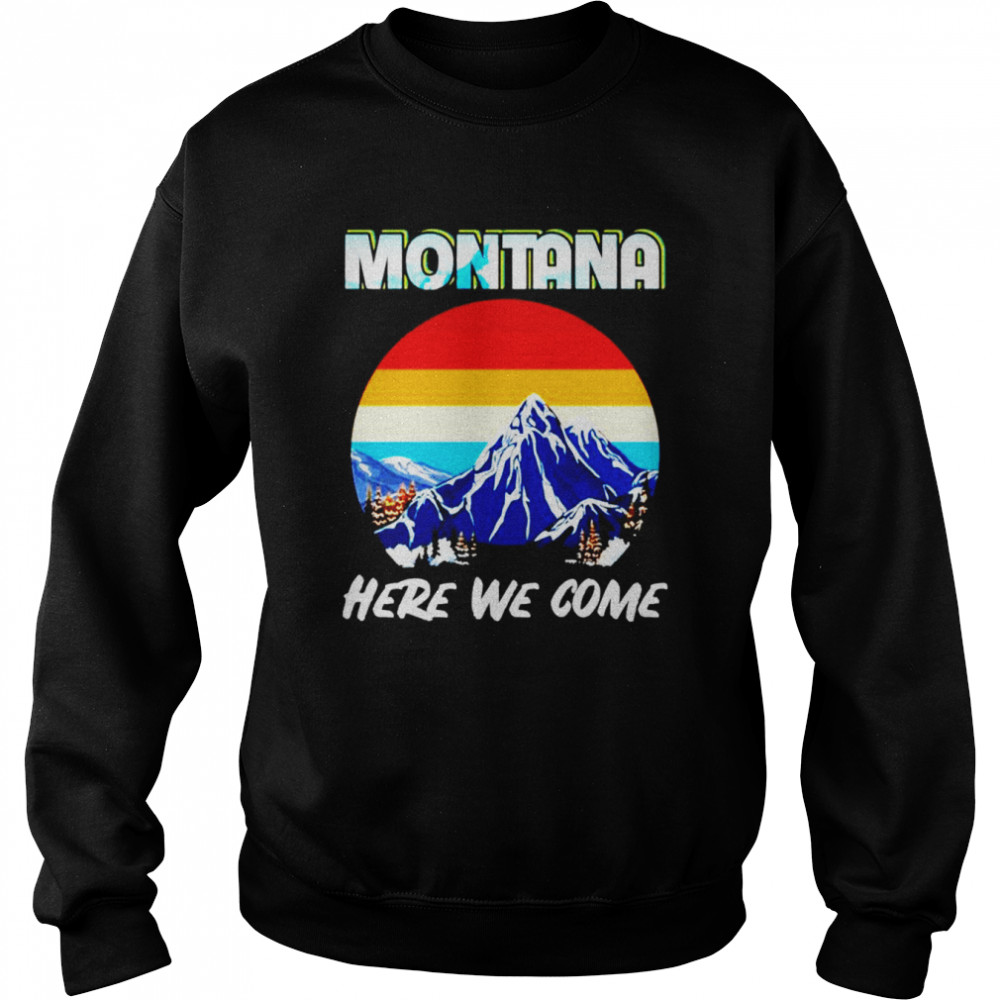 Montana Here We Come Montana Calling  Unisex Sweatshirt