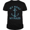 My Boat My Rules Shirt Classic Men's T-shirt