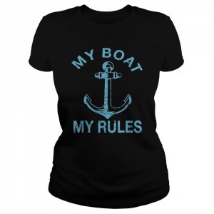 My Boat My Rules Shirt Classic Women's T-shirt