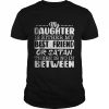 My Daughter Is Either My Best Friend Or Satan mom Funny tee T-Shirt Classic Men's T-shirt