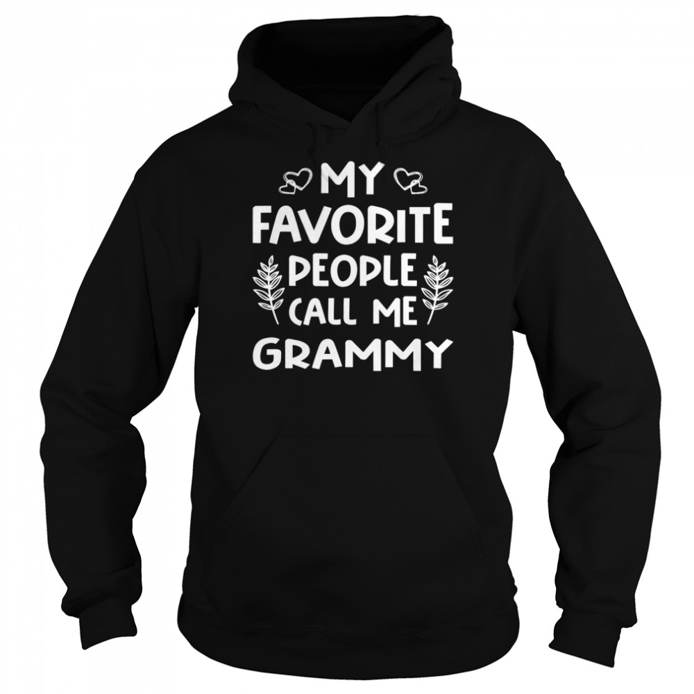 My Favorite People Call Me Grammy Tee Shirt Unisex Hoodie