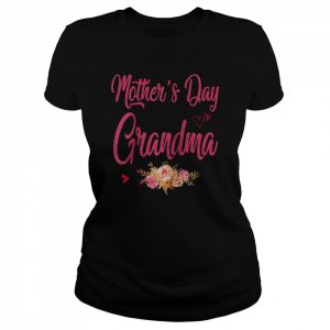 My First Mother’s Day As a Grandma Best Grandma ShirtEver Shirt Classic Women's T-shirt