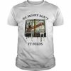 My Money Dont Jiggle Jiggle It Folds Shirt Classic Men's T-shirt