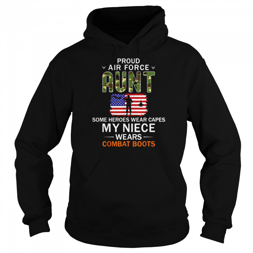 My Niece Wears Combat BootsProud Air Force Aunt Army Shirt Unisex Hoodie