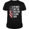 My Rights Don’t End Where Your Feelings Begin  Classic Men's T-shirt