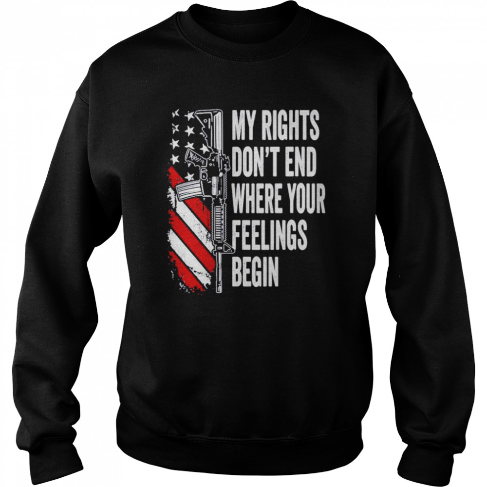 My Rights Don’t End Where Your Feelings Begin  Unisex Sweatshirt