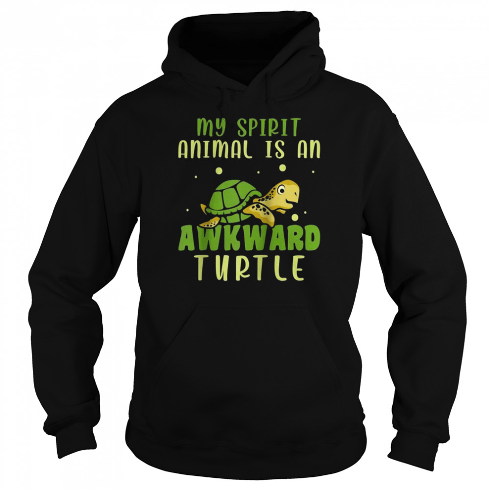 My Spirit Animal Is An Awkward Turtle Shirt Unisex Hoodie