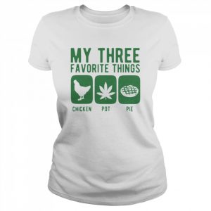 My Three Favourite Things Chicken Pot Pie Shirt Classic Women's T-shirt