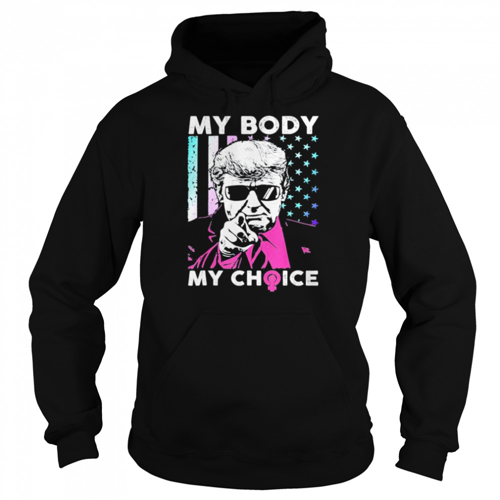 My body my choice mind your own uterus Trump usa flag  Unisex Hoodie