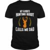 My favorite hunting buddy calls me dad father’s day  Classic Men's T-shirt