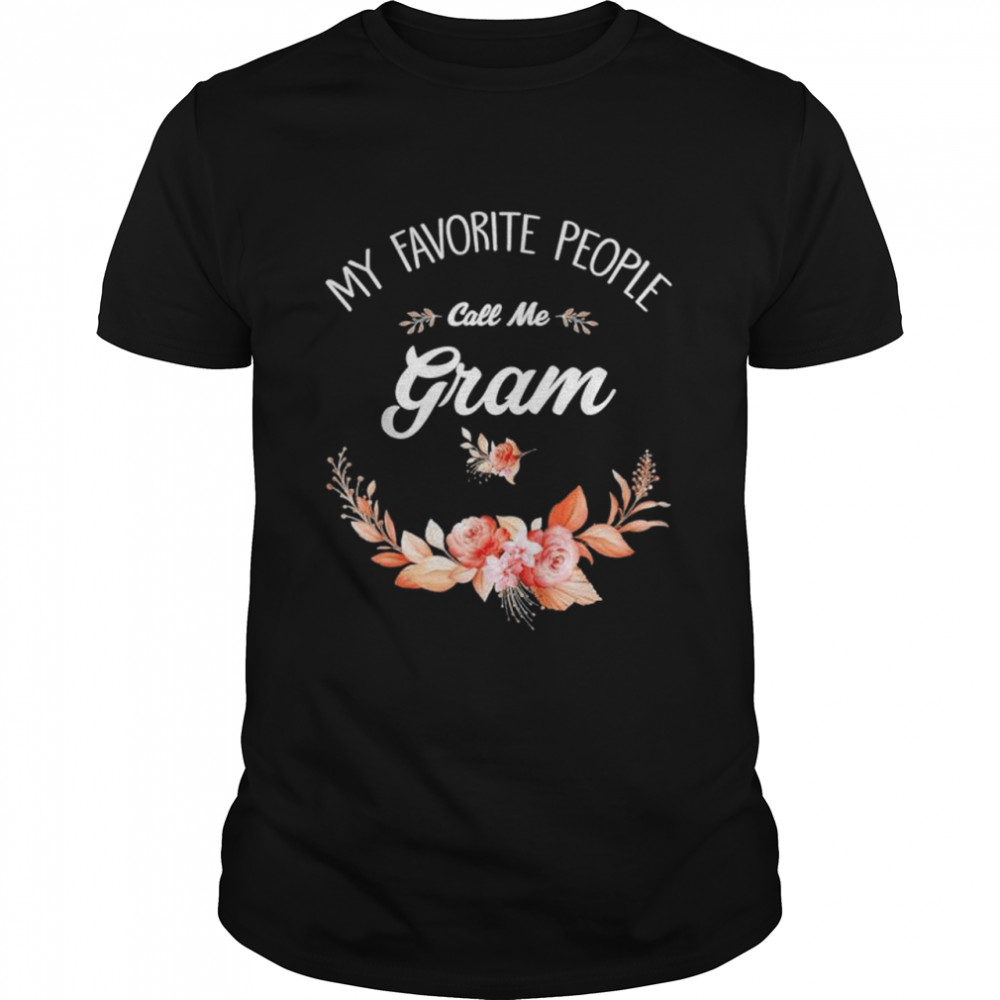 My favorite people call me gram vintage shirt