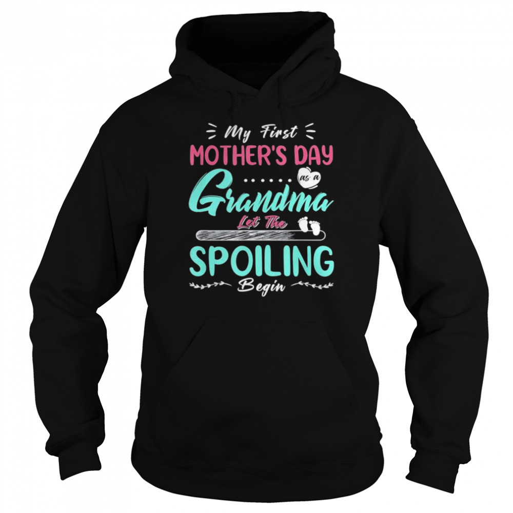 My first mothers day 2022 grandma let the spoiling begin  Unisex Hoodie