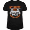 My happy class is outta here 2022 degree grad graduation  Classic Men's T-shirt