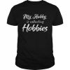 My hobby is collecting hobbies Shirt Classic Men's T-shirt