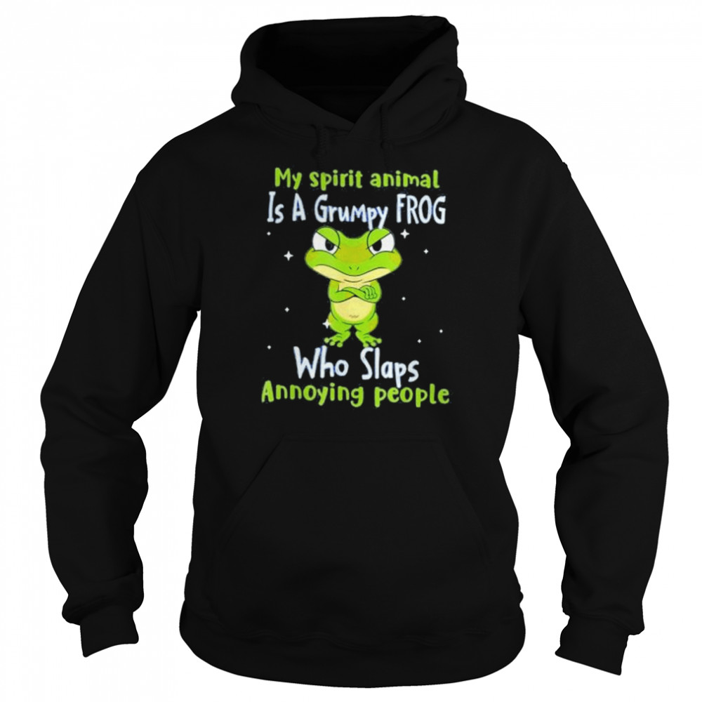 My spirit animal is a grumpy frogs who slaps annoying people  Unisex Hoodie