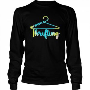 My sport is thrifting thrifting cute shopping therapy top  Long Sleeved T-shirt