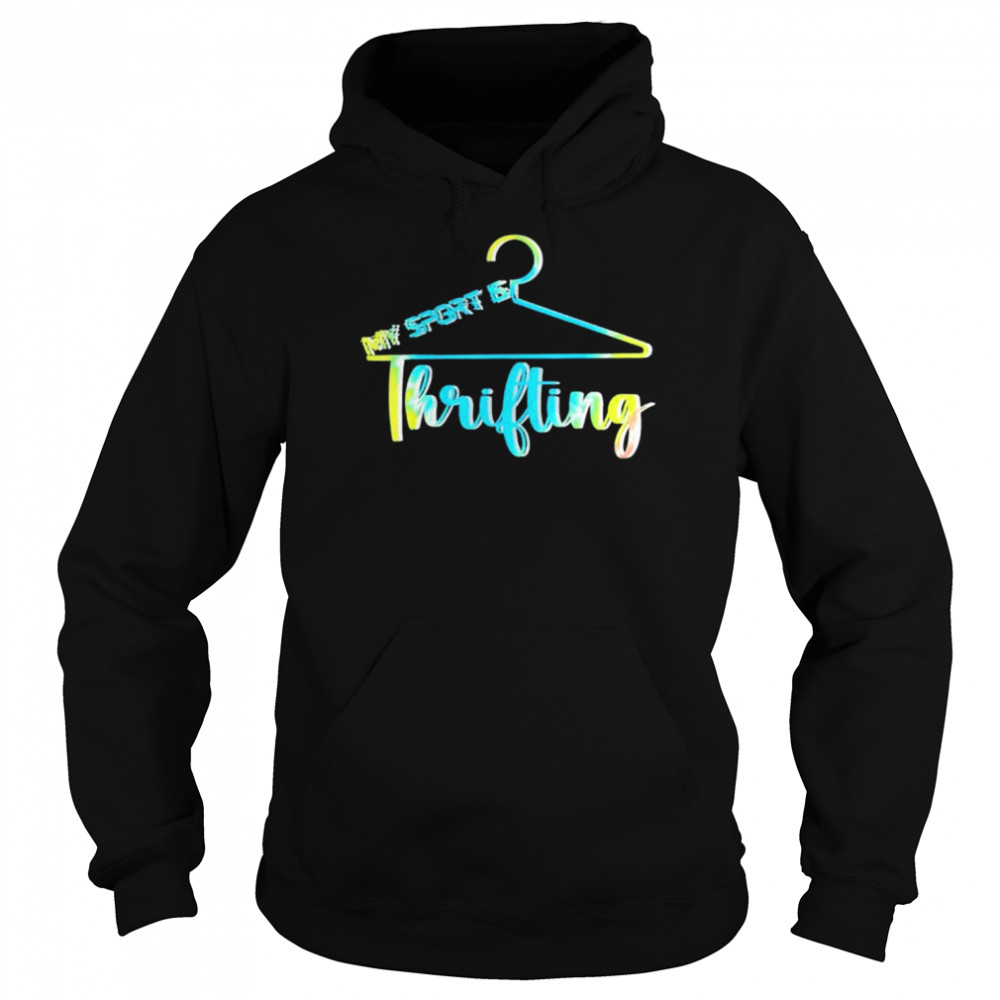 My sport is thrifting thrifting cute shopping therapy top  Unisex Hoodie