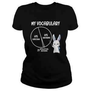 My vocabulary sarcasm swearing intellectual discourse rabbit  Classic Women's T-shirt