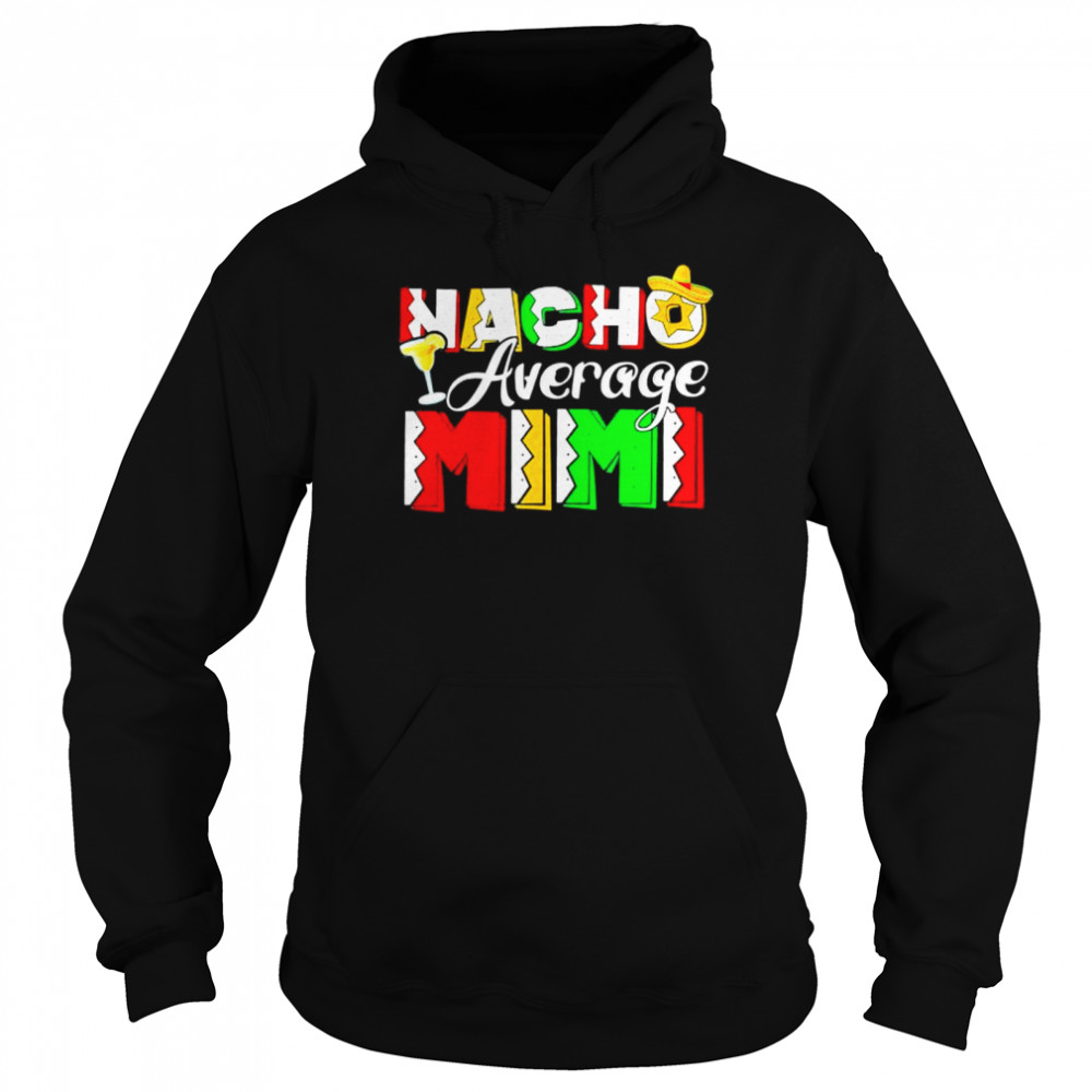 Nacho average mimI cinco de mayo drinking taco  Unisex Hoodie