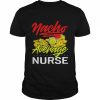 Nacho average nurse funny mexican food nachos  Classic Men's T-shirt