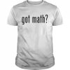 Nerdy Got Math Teacher Algebra Geometry Back to School Shirt Classic Men's T-shirt