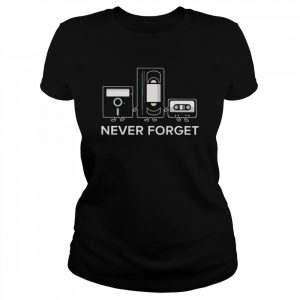 Never Forget funny T- Classic Women's T-shirt