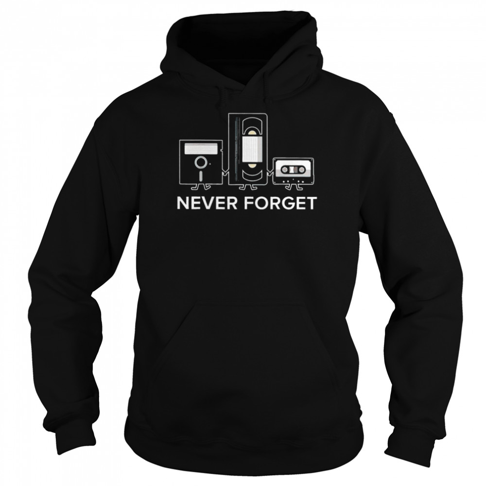 Never Forget funny T- Unisex Hoodie