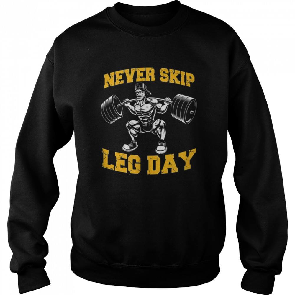 Never Skip Leg Day Workout Gym  Unisex Sweatshirt