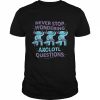 Never Stop wondering Axolotl questions Teacher  Shirt Classic Men's T-shirt