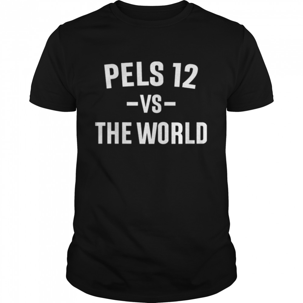 New orleans pelicans pro pels talk pels 12 vs the world shirt