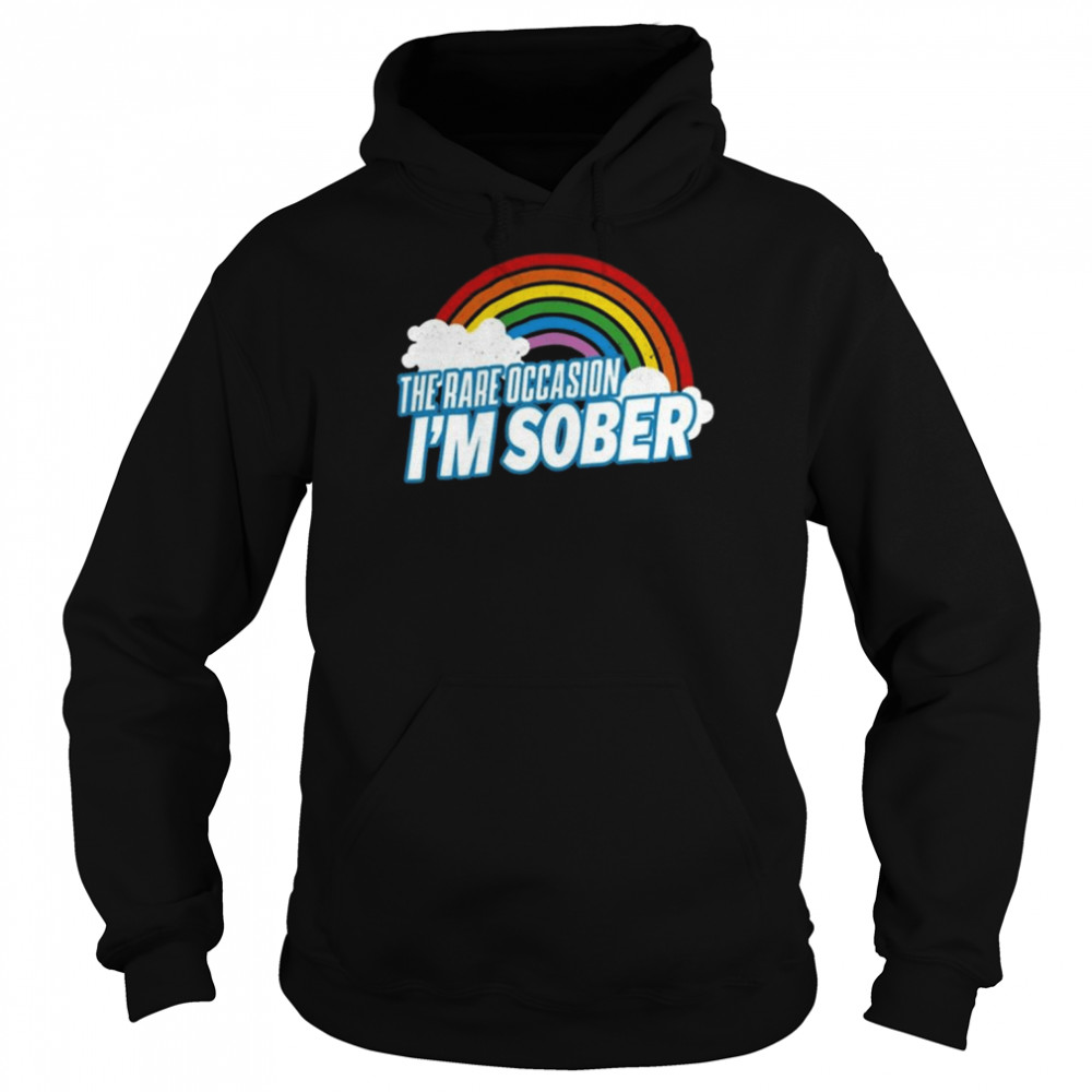 No System The Rare Occasion I’m Sober Rainbow Shirt Unisex Hoodie