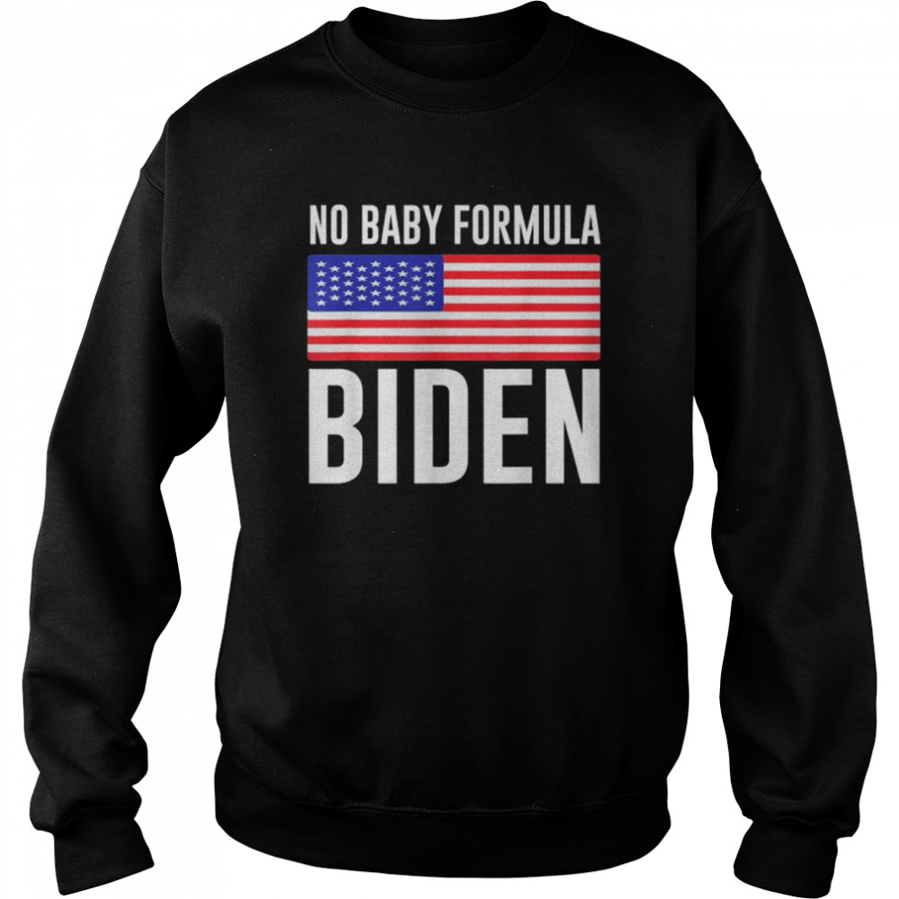 No baby formula biden American flag  Unisex Sweatshirt