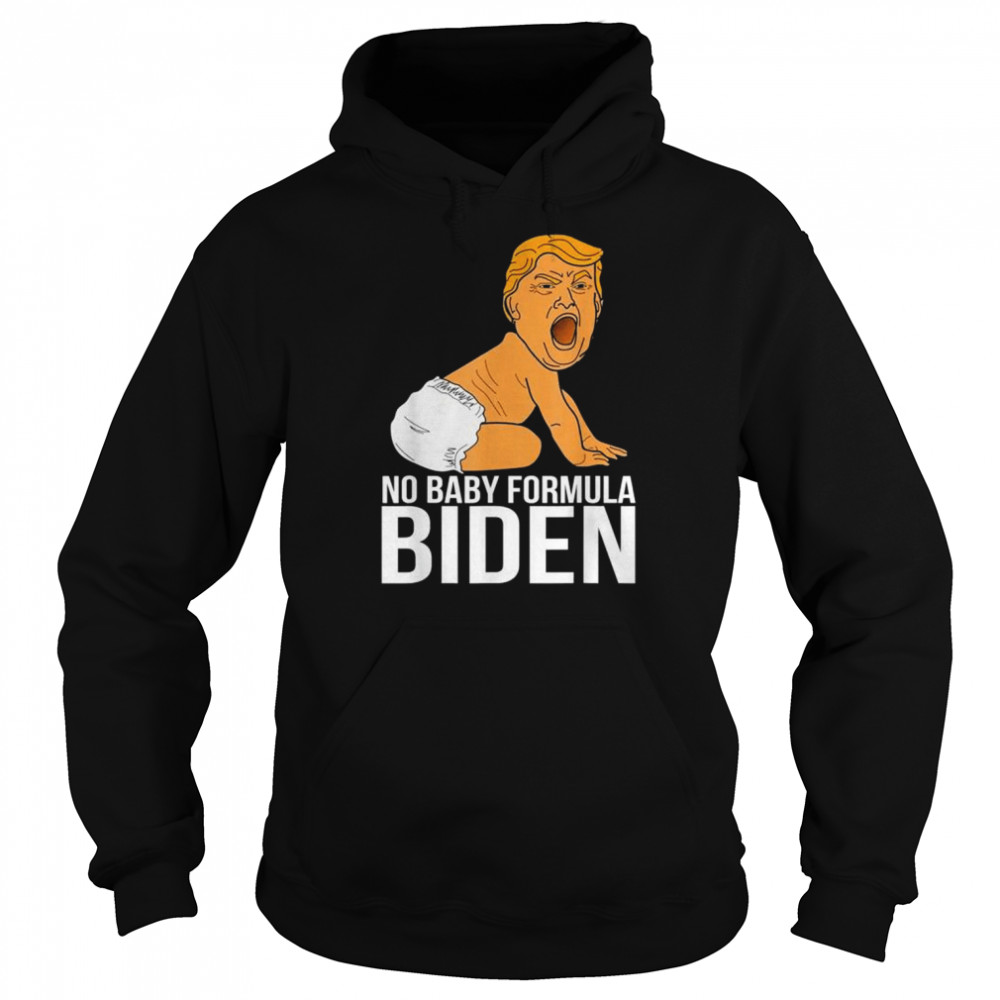 No baby formula biden Trump baby kids  Unisex Hoodie