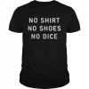 No no shoes no dice  Classic Men's T-shirt