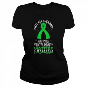 Not all wounds are visible mental health awareness  Classic Women's T-shirt