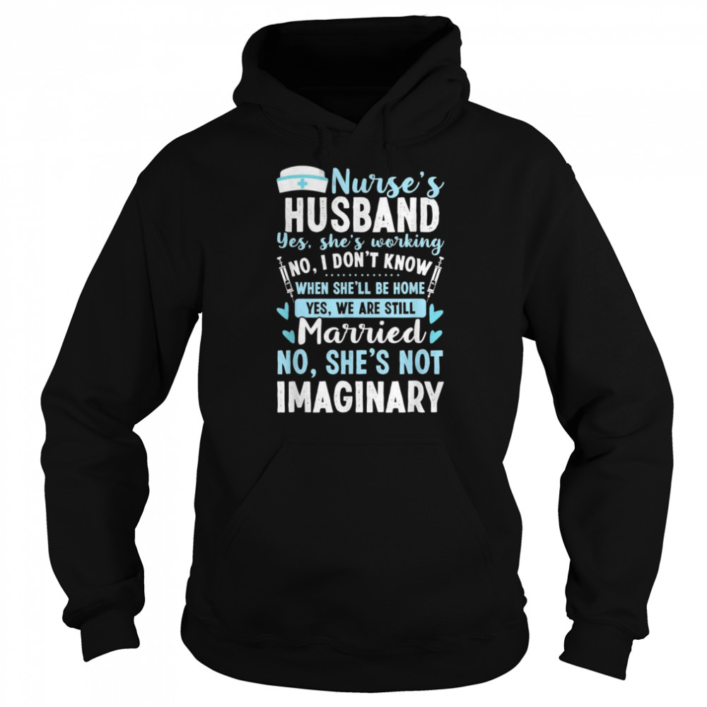 Nurse’s Husband My Nurse Wife Is Not Imaginary Nursing Shirt Unisex Hoodie