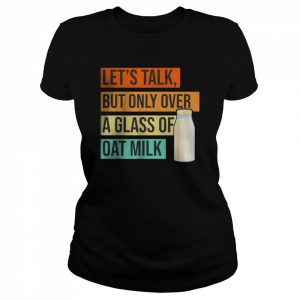 Oat Milk Dairy Free Plant Based Vegetarian Vegan Organic T-Shirt Classic Women's T-shirt