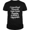 Occupational Therapist OT OTA Occupational Therapy Shirt Classic Men's T-shirt