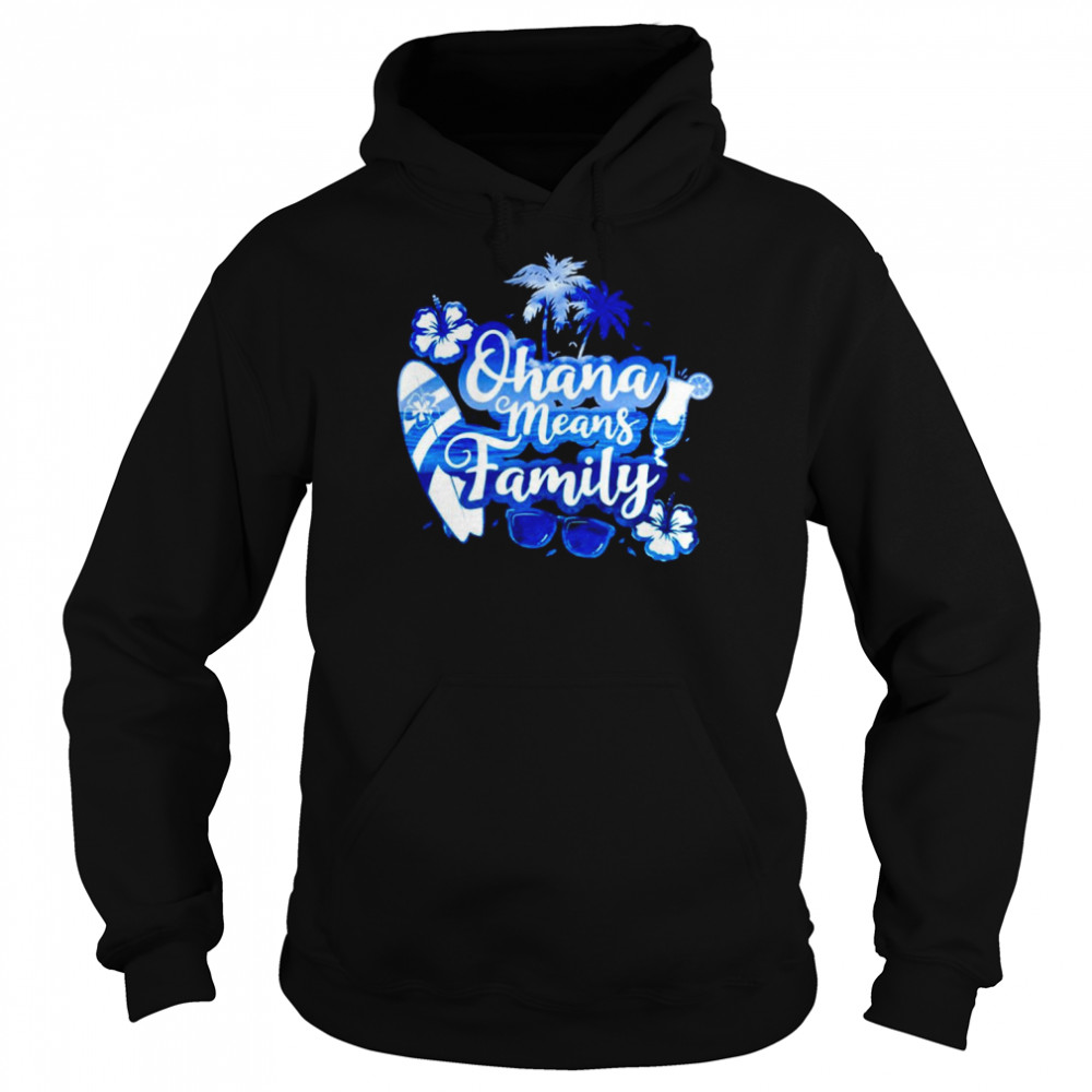 Ohana Means Family  Unisex Hoodie