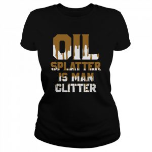 Ölspritzer ist Mann Glitter ShirtLangarm Shirt Classic Women's T-shirt