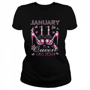 On January 11th A Queen was born Aquarius Capricorn birthday Shirt Classic Women's T-shirt