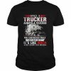 Once a trucker always a trucker you can never truly get out of it it’s like mafia you know too much  Classic Men's T-shirt