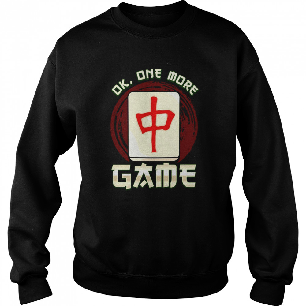 One More Game Mahjong Tile Player Shirt Unisex Sweatshirt