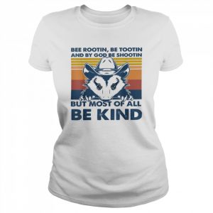 Opossum Bee Rootin Be Tootin Most Of All Be Kind VintageShirt Classic Women's T-shirt